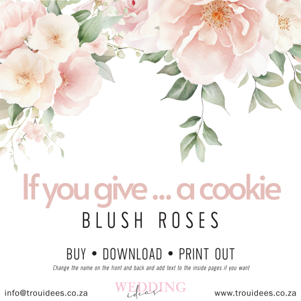 If I give someone a cookie - Blush Roses